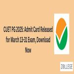 CUET PG 2025 Admit Card Released for March 13 31 Exam Download Now
